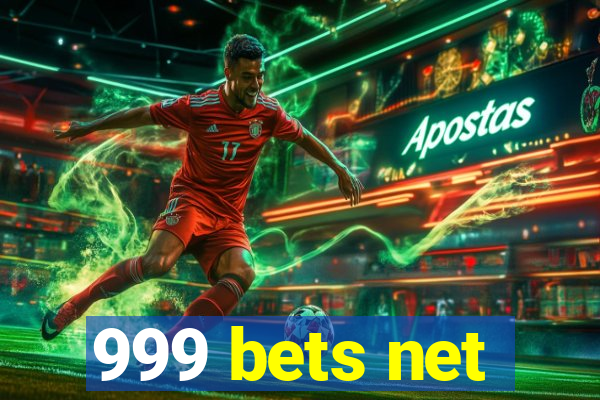 999 bets net